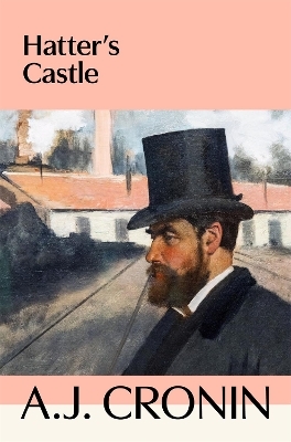 Hatter's Castle - A. J. Cronin