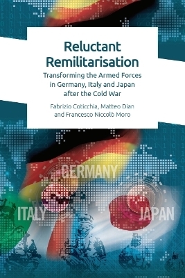 Reluctant Remilitarisation - Fabrizio Coticchia, Matteo Dian, Francesco Niccolo Moro