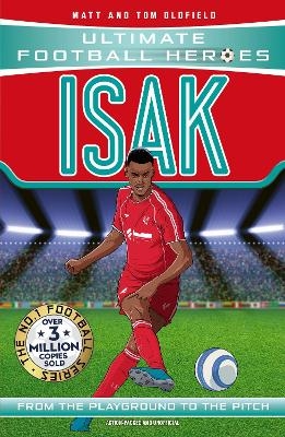 Ultimate Football Heroes: Isak (Goal Machines) - Matt &amp Oldfield;  Tom, Ultimate Football Heroes