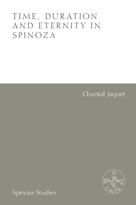 Time, Duration and Eternity in Spinoza - Chantal Jaquet