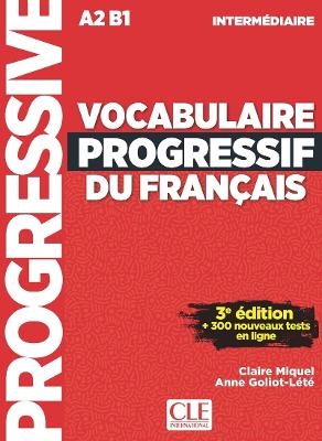 Vocabulaire progressif du fran&ccedil;ais - Niveau interm&eacute;diaire (A2/B1) + Audio t&eacute;l&eacute;chargeable - Anne Goliot-L&eacute;t&eacute;