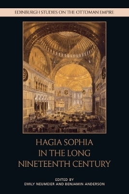 Hagia Sophia in the Long Nineteenth Century - 
