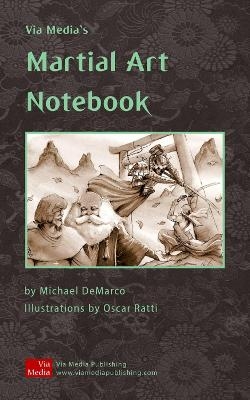 Via Media's Martial Art Notebook