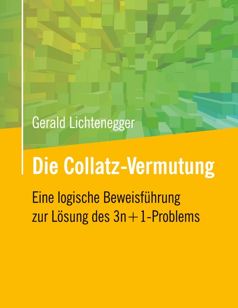 Die Collatz-Vermutung - Gerald Lichtenegger