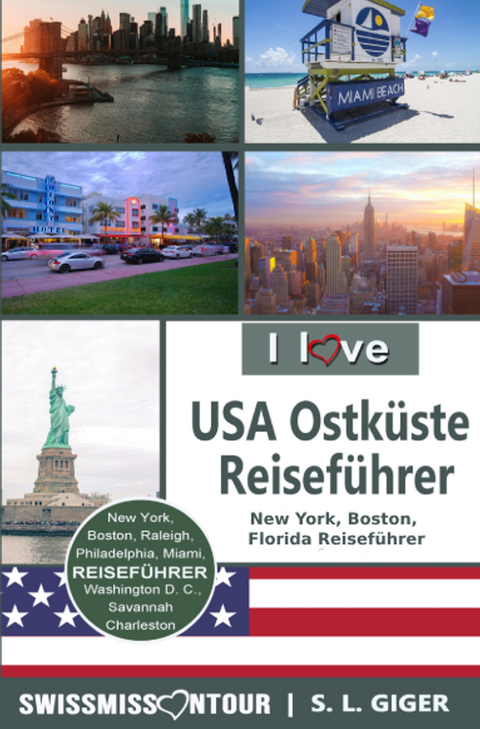 USA Ostk&uuml;ste Reisef&uuml;hrer von SWISSMISSONTOUR - S. L. Giger, Swissmiss Ontour