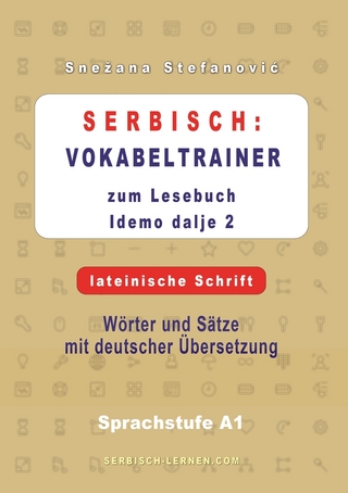 Serbisch: Vokabeltrainer zum Lesebuch “Idemo dalje 2” - lateinische Schrift