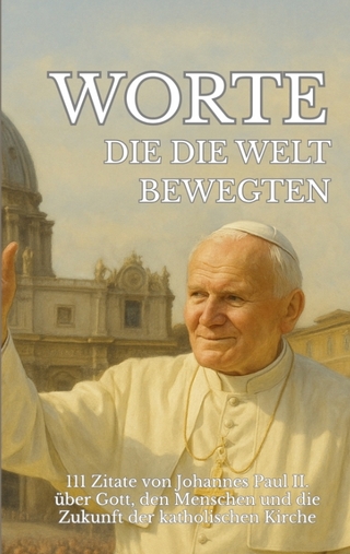 Worte, die die Welt bewegten