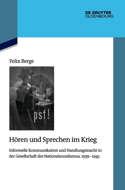 Hören und Sprechen im Krieg - Felix Berge