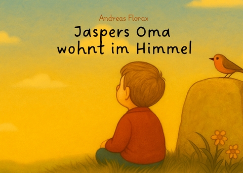 Jaspers Oma wohnt im Himmel - Andreas Florax