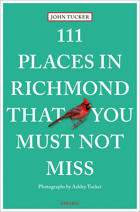 111 Places in Richmond That You Must Not Miss - John Tucker