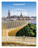 Lonely Planet Experience Spain - Lonely Planet; Fox, Esme; Alvarez, Guille; Davies, Sally; Ditaranto, Jamie