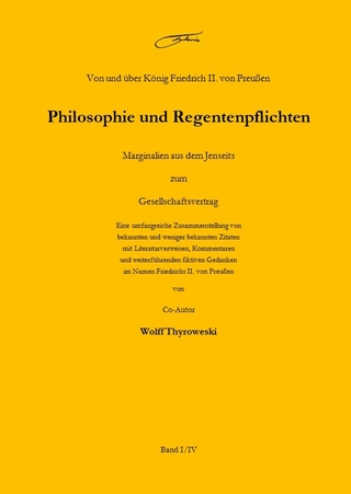Philosophie und Regentenpflichten - Band I von IV
