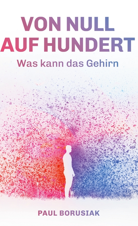 Von Null auf Hundert - Paul Borusiak