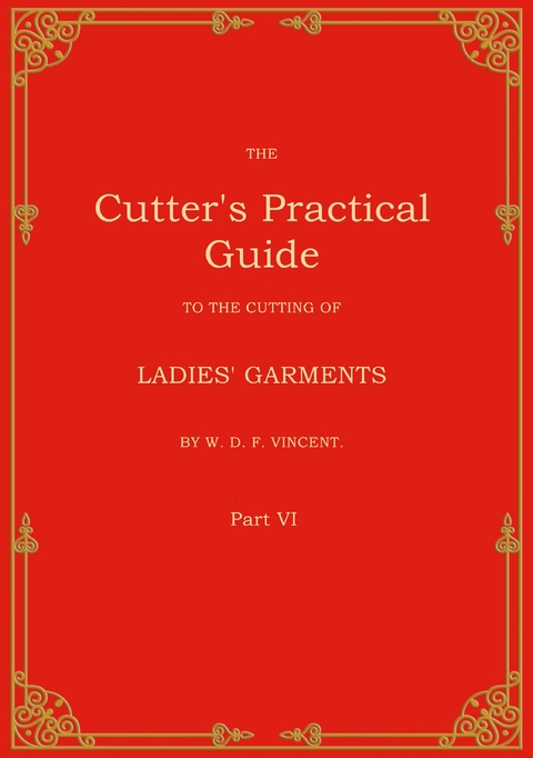 The Cutter's Practical Guide, Part 6 - W. D. F. VINCENT