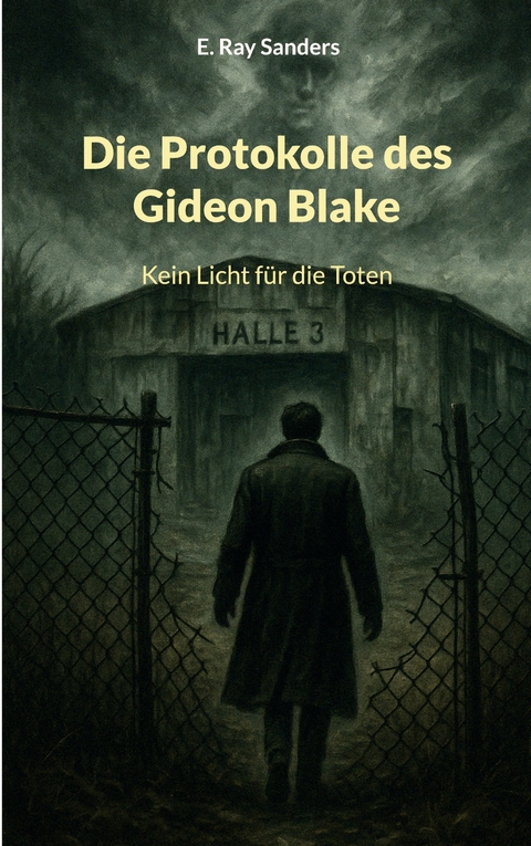 Die Protokolle des Gideon Blake - E. Ray Sanders