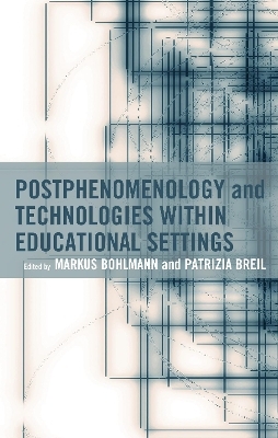 Postphenomenology and Technologies within Educational Settings - 