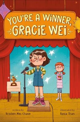 Gracie Wei #1: You're a Winner, Gracie Wei - Kristen Mei Chase, Basia Tran