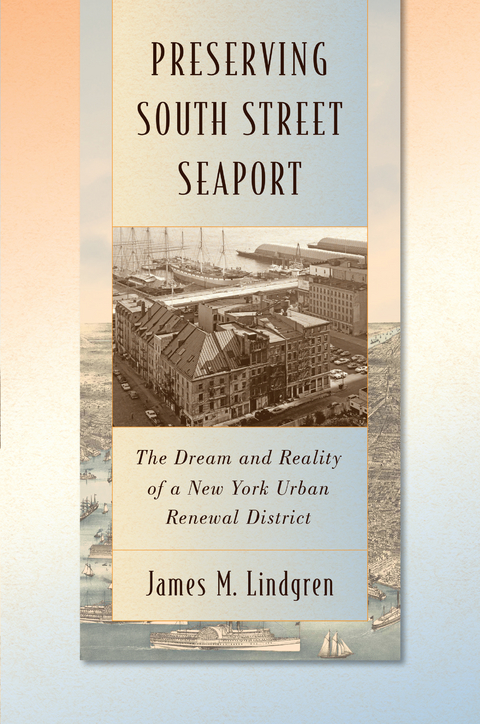 Preserving South Street Seaport - James M. Lindgren