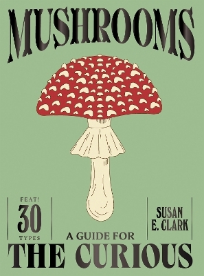 Mushrooms - Susan E. Clark
