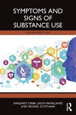 Symptoms and Signs of Substance Use - Margaret Stark, Jason Payne-James, Michael Scott-Ham