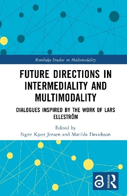 Future Directions in Intermediality and Multimodality - 