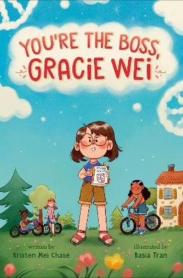 Gracie Wei #2: You're the Boss, Gracie Wei - Kristen Mei Chase, Basia Tran