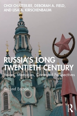 Russia's Long Twentieth Century - Choi Chatterjee, Deborah A. Field, Lisa A. Kirschenbaum