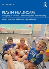 Play in Healthcare - Tonkin, Alison; Whitaker, Julia