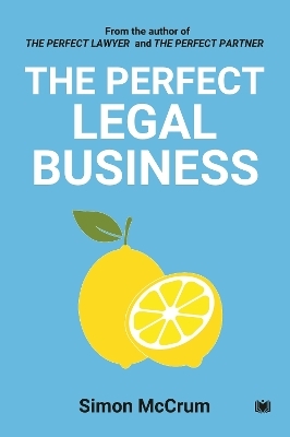 The Perfect Legal Business - Simon McCrum