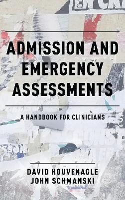 Admission and Emergency Assessments - David Houvenagle, John Schmanski