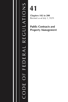 Code of Federal Regulations, Title 41 Public Contracts and Property Management 102-200, Revised as of July 1, 2023