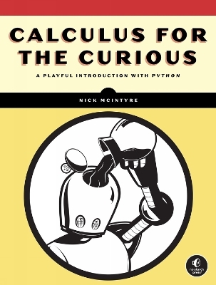 Calculus for the Curious - Nick McIntyre