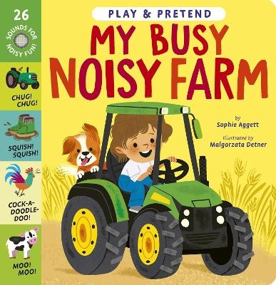 My Busy Noisy Farm - Sophie Aggett