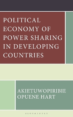 Political Economy of Power Sharing in Developing Countries - Akietuwopiribie Opuene Hart