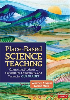 Place-Based Science Teaching - Whitney Aragaki, Kirstin Milks