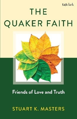 The Quaker Faith - Stuart Masters