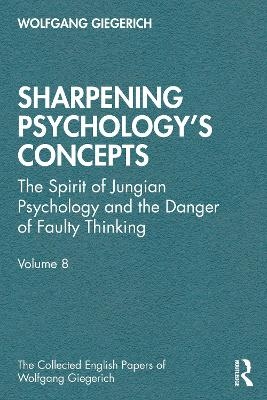 Sharpening Psychology's Concepts - Wolfgang Giegerich
