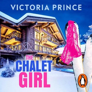 The Chalet Girl - Victoria Prince; Claudia Whiteman