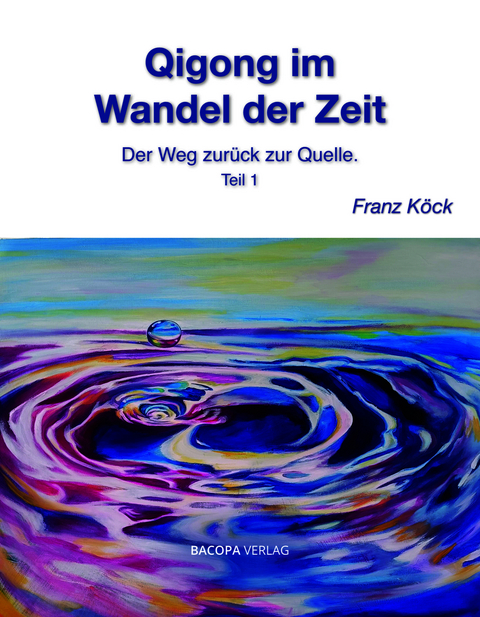 Qigong im Wandel der Zeit - Franz K&ouml;ck