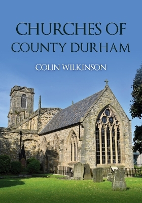 Churches of County Durham - Colin Wilkinson