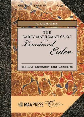 The Early Mathematics of Leonhard Euler - C. Edward Sandifer