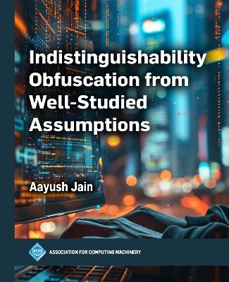 Indistinguishability Obfuscation from Well-Studied Assumptions - Aayush Jain
