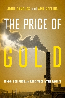 The Price of Gold - John Sandlos, Arn Keeling