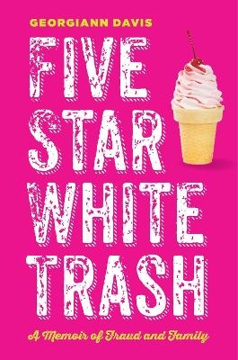 Five Star White Trash - Georgiann Davis