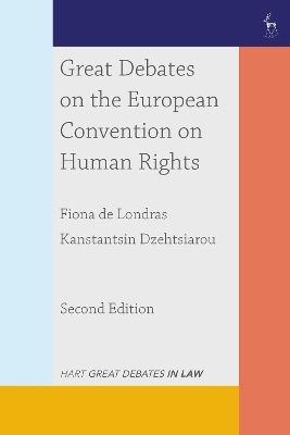 Great Debates on the European Convention on Human Rights - Fiona de Londras, Kanstantsin Dzehtsiarou