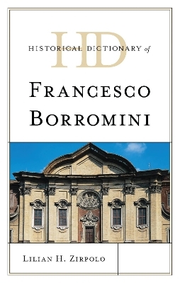 Historical Dictionary of Francesco Borromini