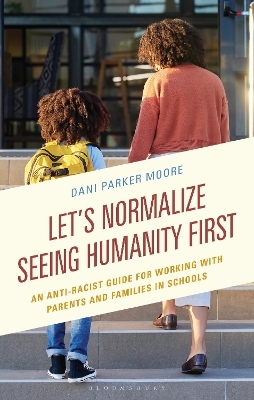 Let's Normalize Seeing Humanity First - Dr Dani Parker Moore