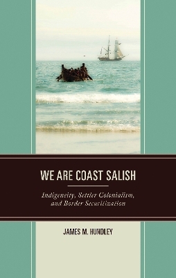 We are Coast Salish - James M. Hundley