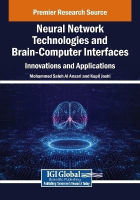 Neural Network Technologies and Brain-Computer Interfaces: Innovations and Applications
