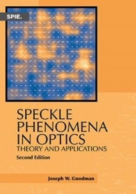 Speckle Phenomena in Optics - Joseph W. Goodman